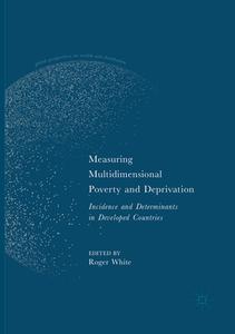 Measuring Multidimensional Poverty and Deprivation edito da Springer International Publishing