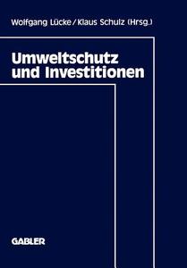 Umweltschutz und Investitionen di Wolfgang Lücke edito da Gabler Verlag