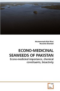 ECONO-MEDICINAL SEAWEEDS OF PAKISTAN di Muhammad Afzal Rizvi, Mustafa Shameel edito da VDM Verlag