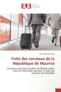 Fuite des cerveaux de la République de Maurice di Jevin Pillay Ponisamy edito da Éditions universitaires européennes