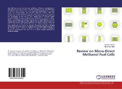 Review on Micro-Direct Methanol Fuel Cells di Daniela Falcão, Alexandra Pinto edito da LAP Lambert Academic Publishing