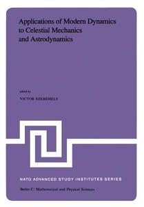 Applications of Modern Dynamics to Celestial Mechanics and Astrodynamics edito da Springer