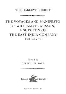 The Voyages And Manifesto Of William Fergusson, A Surgeon Of The East India Company 1731-1739 edito da Taylor & Francis Ltd