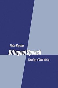 Bilingual Speech di Pieter Muysken edito da Cambridge University Press