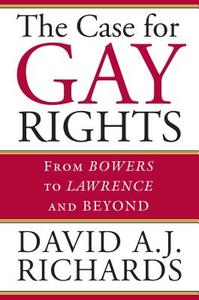 Richards, D:  The Case for Gay Rights di David A. J. Richards edito da University Press of Kansas