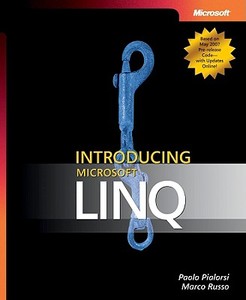 Introducing Microsoft LINQ di Paolo Pialorsi, Marco  Russo edito da Microsoft Press Corp.