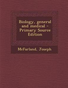 Biology, General and Medical di Joseph McFarland edito da Nabu Press