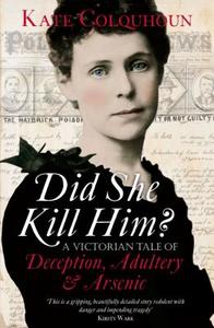 Did She Kill Him? di Kate Colquhoun edito da Little, Brown Book Group