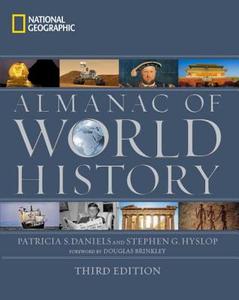 National Geographic Almanac of World History di Patricia S. Daniels, Stephen G. Hyslop edito da Random House LCC US