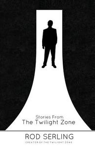 Stories from the Twilight Zone di Rod Serling edito da Createspace