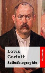 Selbstbiographie di Lovis Corinth edito da Createspace