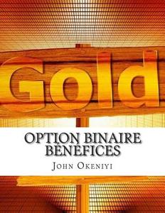 Option Binaire Benefices: Comment Vous Pouvez Faire de $20000 Par Mois di John Okeniyi, Henry Moreau edito da Createspace