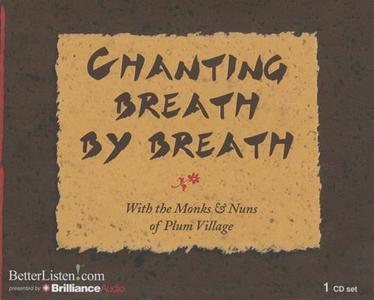 Chanting Breath by Breath di Thich Nhat Hanh edito da Brilliance Audio