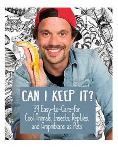 Can I Keep It? Small Pets Guide: 39 Easy-To-Care-For Cool Animals, Insects, Reptiles, and Amphibians as Pets di Par Tanguy edito da COMPANIONHOUSE BOOKS