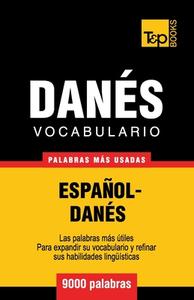 Vocabulario Espanol-Danes - 9000 Palabras Mas Usadas di Andrey Taranov edito da T&p Books