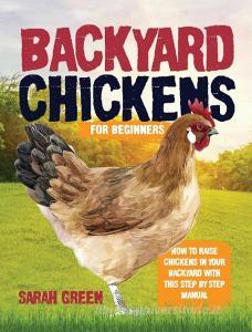 Backyard Chickens di Green Sarah Green edito da Ricci Vincenzo