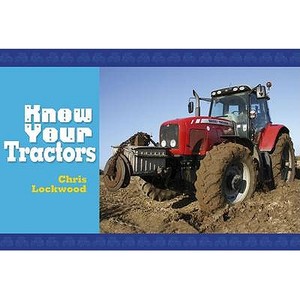 Know Your Tractors di Chris Lockwood edito da Fox Chapel Publishers International