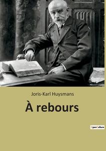 À rebours di Joris-Karl Huysmans edito da Culturea