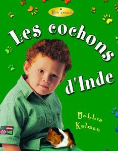 Les Cochons D'Inde di Bobbie Kalman, Kelley MacAulay edito da Bayard (Canada)