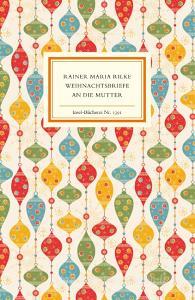Weihnachtsbriefe an die Mutter di Rainer Maria Rilke edito da Insel Verlag GmbH