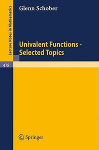 Univalent Functions - Selected Topics di G. Schober edito da Springer Berlin Heidelberg