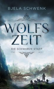 Wolfszeit di Bjela Schwenk edito da Books on Demand
