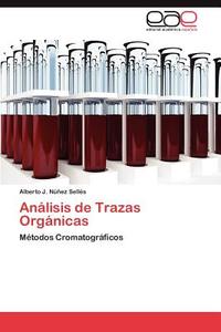 Análisis de Trazas Orgánicas di Alberto J. Núñez Sellés edito da EAE