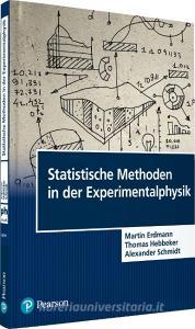 Statistische Methoden in der Experimentalphysik di Martin Erdmann, Thomas Hebbeker, Alexander Schmidt edito da Pearson Studium