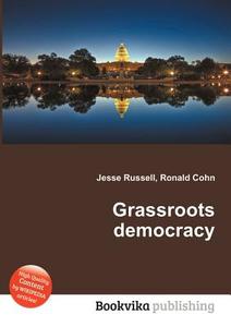 Grassroots Democracy edito da Book On Demand Ltd.