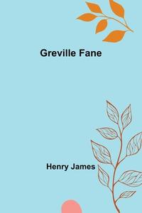 Greville Fane di Henry James edito da Alpha Edition