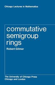 Commutative Semigroup Rings (Paper) di Robert Gilmer edito da University of Chicago Press