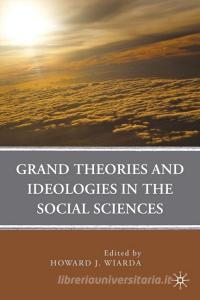 Grand Theories and Ideologies in the Social Sciences edito da Palgrave Macmillan