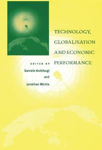 Technology, Globalisation and Economic Performance edito da Cambridge University Press