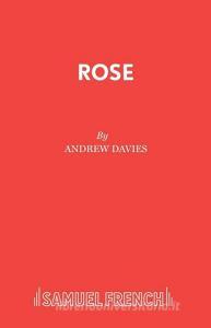Rose di Andrew Davies edito da Samuel French Ltd