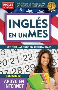 Inglés En 100 Días - Inglés En Un Mes / English in 100 Days - English in a Month di Ingles En 100 Dias edito da AGUILAR