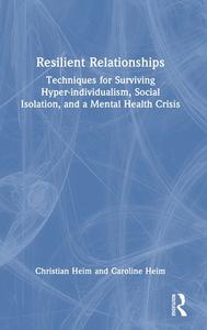 Resilient Relationships di Christian Heim, Caroline Heim edito da Taylor & Francis Ltd