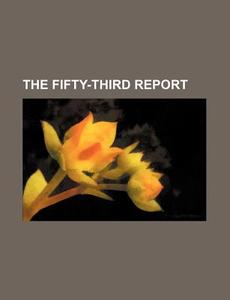 The Fifty-Third Report di Books Group edito da Rarebooksclub.com