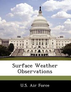 Surface Weather Observations edito da Bibliogov
