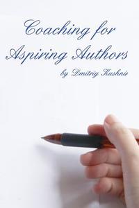 Coaching for Aspiring Authors di Dmitriy Kushnir edito da Blurb