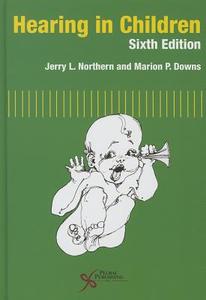 Hearing in Children di Jerry L. Northern edito da PLURAL PUBLISHING