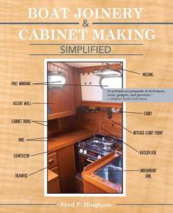Boat Joinery and Cabinetmaking Simplified di Fred P. Bingham edito da ECHO POINT BOOKS & MEDIA