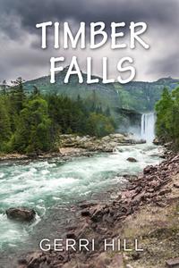 Timber Falls di Gerri Hill edito da BELLA BOOKS