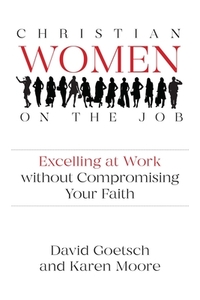 Christian Women On The Job di David Goetsch, Karen Moore edito da Permuted Press