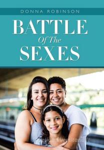 Battle of the Sexes di Donna Robinson edito da AuthorHouse