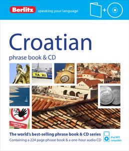 Berlitz Language: Croatian Phrase Book & CD edito da Berlitz Publishing Company
