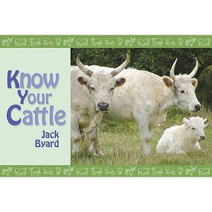 Know Your Cattle di Jack Byard edito da Fox Chapel Publishers International