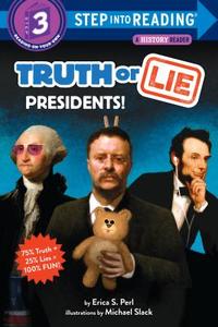 Truth or Lie: Presidents! di Erica S. Perl edito da RANDOM HOUSE