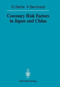 Coronary Risk Factors in Japan and China di Ralph Bernhardt, Gerd Stehle edito da Springer Berlin Heidelberg