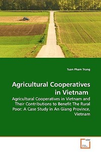Agricultural Cooperatives in Vietnam di Tuan Pham Trung edito da VDM Verlag