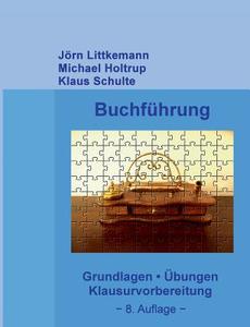 Buchführung, 8. Auflage di Jörn Littkemann, Michael Holtrup, Klaus Schulte edito da Books on Demand